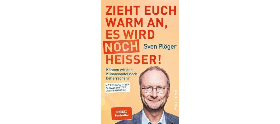 Zu sehen ist Bild 1 zum Beitrag mit dem Thema: Buchtipp: Zieht euch warm an, es wird noch heißer!: Können wir den Klimawandel noch beherrschen?
